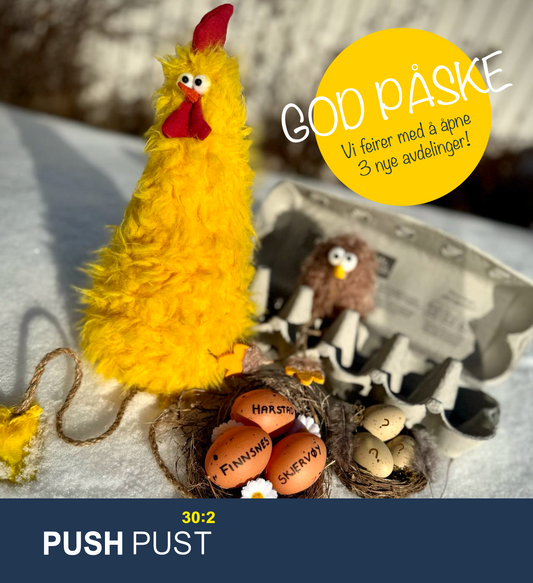 PUSH PUST åpner 3 nye avdelinger!